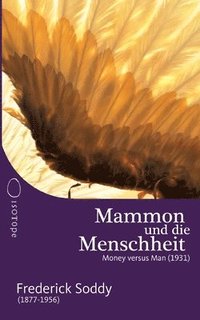 bokomslag Mammon und die Menschheit: Money versus Man (1931)