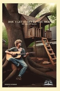 bokomslag Don`t let it get to you, Ben!: You are not alone.