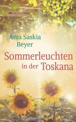 Anja Saskia Beyer - Sommerleuchten in der Toskana, Häftad. Tillgänglighet: Tillfälligt slut