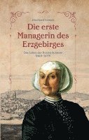 Die erste Managerin des Erzgebirges 1