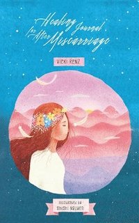 bokomslag Healing Journal for After Miscarriage