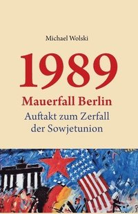 bokomslag 1989 Mauerfall Berlin