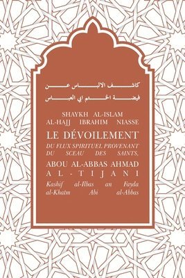 Al-Hajj Ibrahim Niasse, al-Hajj Ibrahim Niasse - dévoilement du flux spirituel provenant du sceau des saints, Abou Al-Abbas Ahmad Al-Tijani, Häftad
