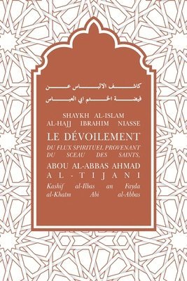 Le dvoilement du flux spirituel provenant du sceau des saints, Abou Al-Abbas Ahmad Al-Tijani 1