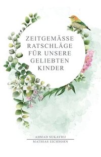 bokomslag Zeitgemäße Ratschläge für unsere geliebten Kinder