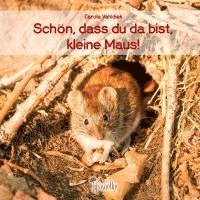 bokomslag Schön, dass du da bist, kleine Maus!