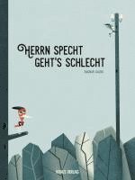 bokomslag Herrn Specht geht¿s schlecht.