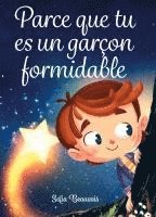 bokomslag Parce que tu es un garçon formidable