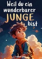 Sabine Jahn - Weil du ein wunderbarer Junge bist, Häftad