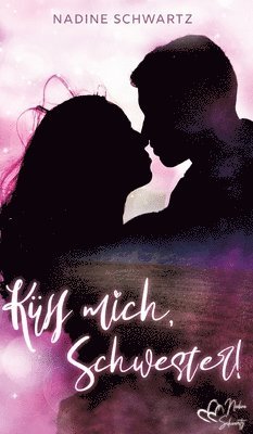 Nadine Schwartz - Küss mich, Schwester!, Inbunden