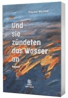 bokomslag Und sie zündeten das Wasser an