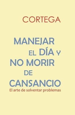 Manejar El Da Y No Morir de Cansancio 1