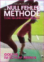 bokomslag Die Null Fehler Golf Methode - Core Balance Free-Release