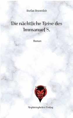 Stefan Bruweleit - nächtliche Reise des Immanuel S., Häftad