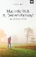 Mach die Welt zu Deinem Fairway! 1