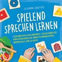 Spielend Sprechen lernen: Logopädie Spiele und Übungen - die kindgerechte Sprachförderung für Kinder in Kindergarten, Grundschule und zu Hause 1