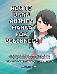 bokomslag How to Draw Anime and Manga for Beginners