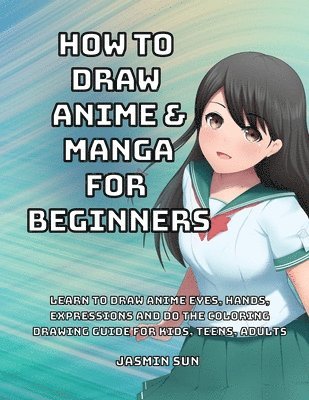 bokomslag How to Draw Anime and Manga for Beginners