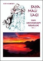 Steffi Vanderfu - Saya Mau Lagi - Vom Lebenskonzept Fernsucht, Inbunden