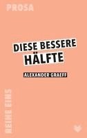 Alexander Graeff - Diese bessere Hälfte, Häftad