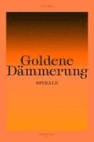 bokomslag Goldene Dämmerung: Spirale