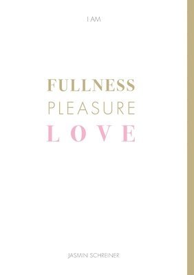 bokomslag Fullness Pleasure Love