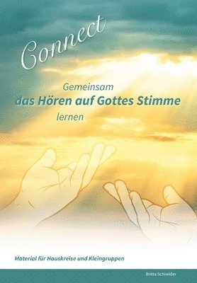 Kerstin Ramanou, Britta Schneider - Connect - Gemeinsam das Hören auf Gottes Stimme lernen, Häftad