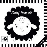 bokomslag Baby Animals: Kontrastbuch für Babys mit Öffnungen · kontrastreiche Bilder angepasst an Babyaugen · Schwarz Weiß Buch für Neugeborene · Mein erstes Bilderbuch · Montessori Buch