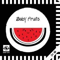 bokomslag Baby Fruits: Kontrastbuch für Babys mit Öffnungen · kontrastreiche Bilder angepasst an Babyaugen · Schwarz Weiß Primärfarben Buch für Neugeborene · Mein erstes Bilderbuch · Montessori Buch