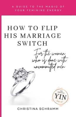 bokomslag How To Flip His Marriage Switch