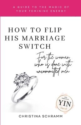 How To Flip His Marriage Switch 1