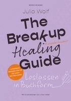Julia Wolf - THE BREAKUP healing GUIDE, Häftad