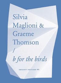 bokomslag Silvia Maglioni & Graeme Thomson: B for the Birds
