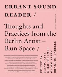 bokomslag Errant Sound Reader: Thoughts and Practices from the Berlin Artist-Run Space