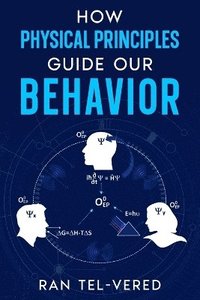 bokomslag How Physical Principles Guide Our Behavior