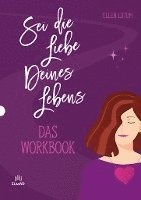 bokomslag Sei die Liebe deines Lebens - Das Workbook