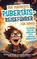Fridolin Jungbauer - Der verrückte Pubertäts-Reiseführer für Jungs! 100 Hacks für eine entspannte Reise durch die Teenagerzeit., Häftad