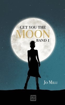 Get you the Moon: Band 1 1