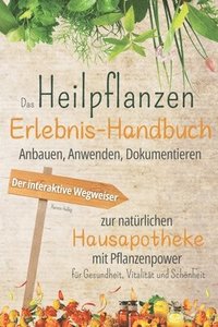 bokomslag Das Heilpflanzen-Erlebnis-Handbuch