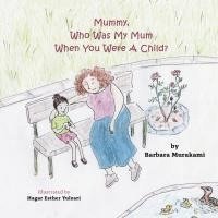 Mummy, who was my mum when you were a child? 1