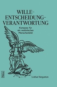 bokomslag Wille-Entscheidung-Verantwortung: Kompass für ein realistisches Menschenbild