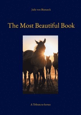 bokomslag The Most Beautiful Book: A Tribute to horses