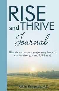 bokomslag Rise and Thrive Above Cancer Journal