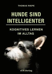 bokomslag Hunde sind Intelligenter: Kognitives Lernen im Alltag