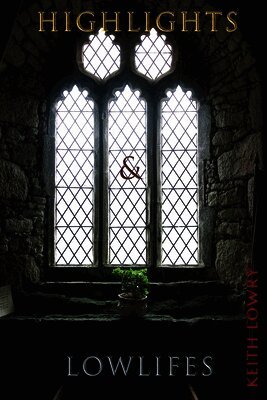 Highlights &  Lowlifes