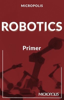 Micropolis Robotics Primer 1