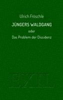 Jüngers Waldgang oder Das Problem der Dissidenz