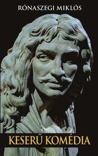 bokomslag Keser? komédia: Molière élete