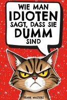 Frank Masters - Wie man Idioten sagt, dass sie dumm sind, Häftad
