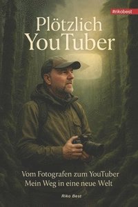 bokomslag Plötzlich YouTuber - Mein Weg zum Erfolg